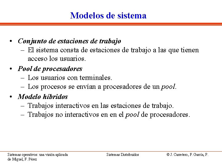 Modelos de sistema • Conjunto de estaciones de trabajo – El sistema consta de