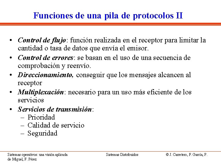 Funciones de una pila de protocolos II • Control de flujo: función realizada en