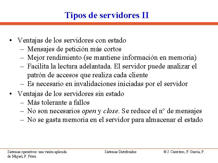 Tipos de servidores II • Ventajas de los servidores con estado – Mensajes de