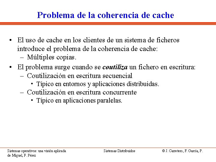 Problema de la coherencia de cache • El uso de cache en los clientes