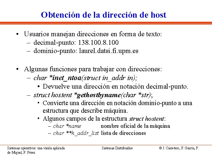 Obtención de la dirección de host • Usuarios manejan direcciones en forma de texto:
