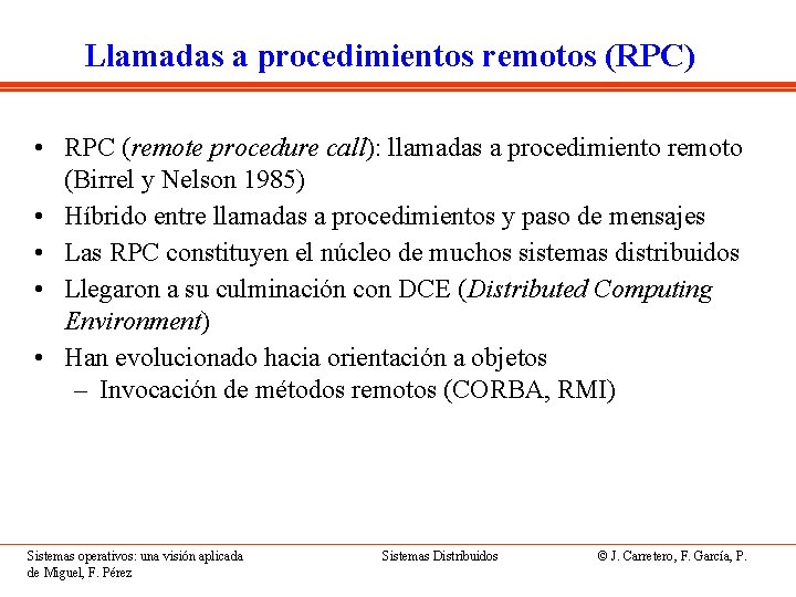 Llamadas a procedimientos remotos (RPC) • RPC (remote procedure call): llamadas a procedimiento remoto