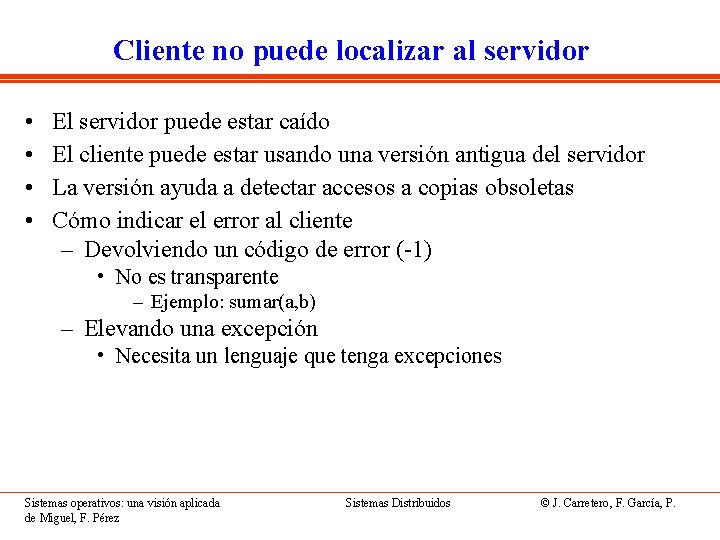 Cliente no puede localizar al servidor • • El servidor puede estar caído El