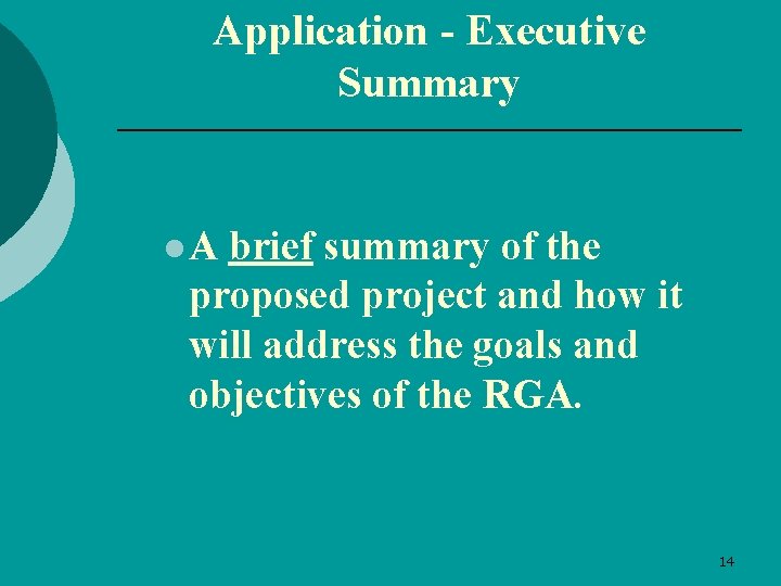Application - Executive Summary l. A brief summary of the proposed project and how