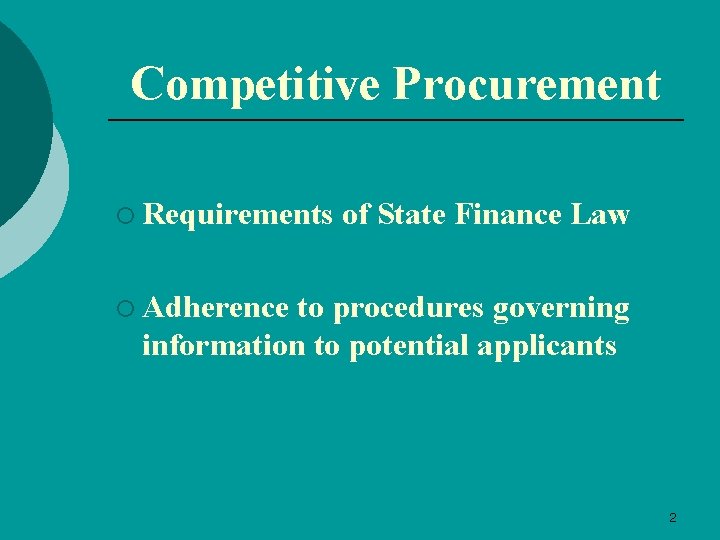 Competitive Procurement ¡ Requirements of State Finance Law ¡ Adherence to procedures governing information