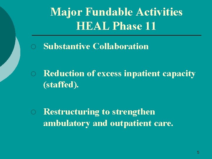 Major Fundable Activities HEAL Phase 11 ¡ Substantive Collaboration ¡ Reduction of excess inpatient