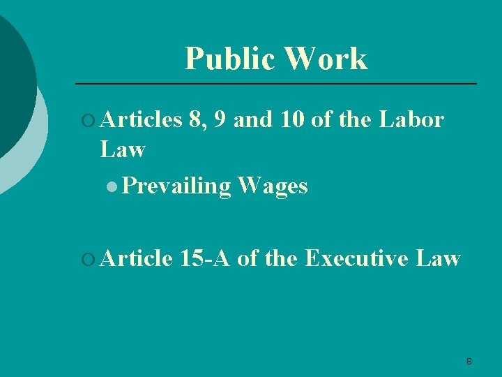 Public Work ¡ Articles 8, 9 and 10 of the Labor Law l Prevailing