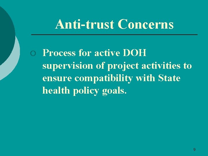 Anti-trust Concerns ¡ Process for active DOH supervision of project activities to ensure compatibility