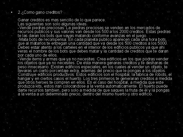 • 2. ¿Como gano creditos? Ganar creditos es mas sencillo de lo que • 2. ¿Como gano creditos? Ganar creditos es mas sencillo de lo que