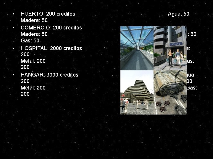 • • HUERTO: 200 creditos Madera: 50 COMERCIO: 200 creditos Madera: 50 Gas: • • HUERTO: 200 creditos Madera: 50 COMERCIO: 200 creditos Madera: 50 Gas: