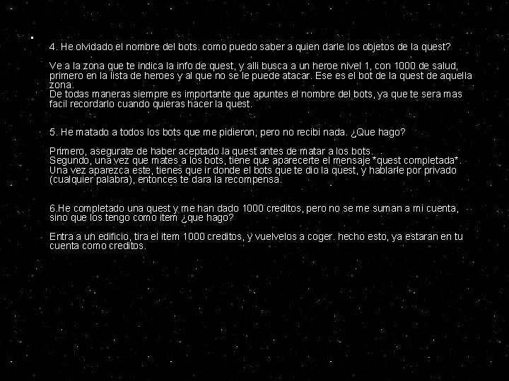 • 4. He olvidado el nombre del bots. como puedo saber a quien • 4. He olvidado el nombre del bots. como puedo saber a quien