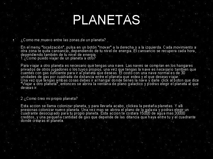 PLANETAS • ¿Como me muevo entre las zonas de un planeta? En el menu PLANETAS • ¿Como me muevo entre las zonas de un planeta? En el menu