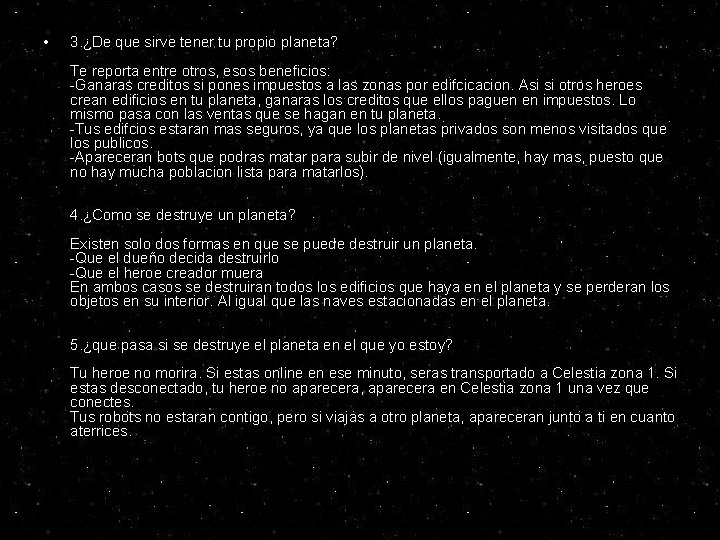• 3. ¿De que sirve tener tu propio planeta? Te reporta entre otros, • 3. ¿De que sirve tener tu propio planeta? Te reporta entre otros,