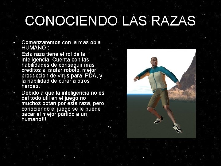 CONOCIENDO LAS RAZAS • • • Comenzaremos con la mas obia. HUMANO. : Esta CONOCIENDO LAS RAZAS • • • Comenzaremos con la mas obia. HUMANO. : Esta