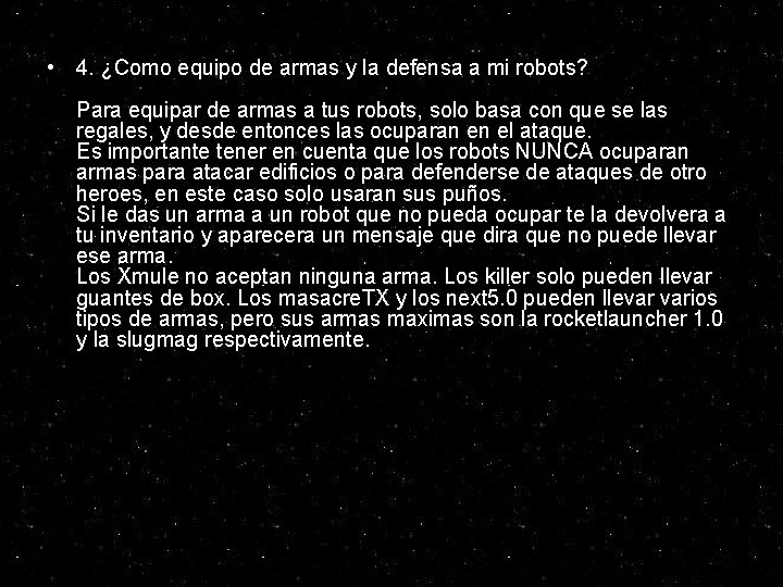 • 4. ¿Como equipo de armas y la defensa a mi robots? Para • 4. ¿Como equipo de armas y la defensa a mi robots? Para