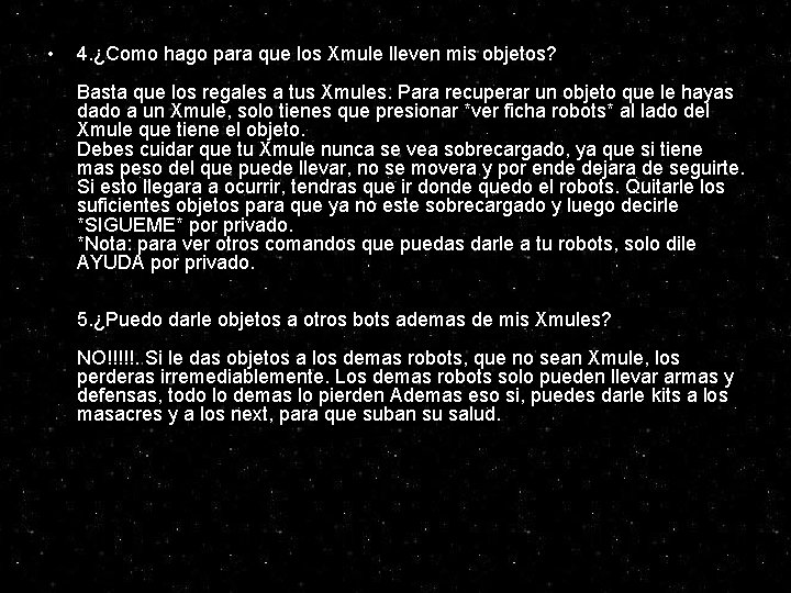 • 4. ¿Como hago para que los Xmule lleven mis objetos? Basta que • 4. ¿Como hago para que los Xmule lleven mis objetos? Basta que