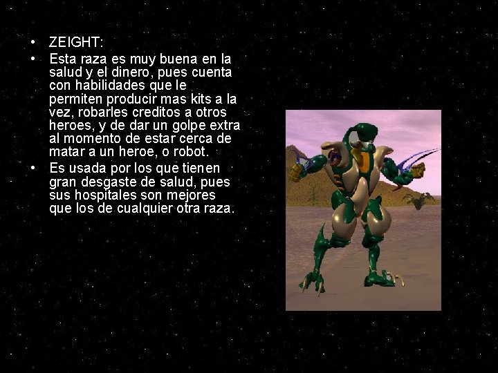 • ZEIGHT: • Esta raza es muy buena en la salud y el • ZEIGHT: • Esta raza es muy buena en la salud y el