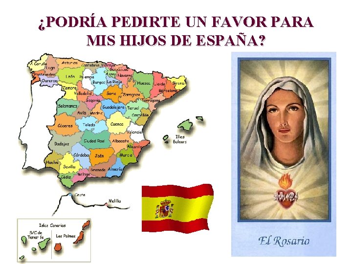 ¿PODRÍA PEDIRTE UN FAVOR PARA MIS HIJOS DE ESPAÑA? 