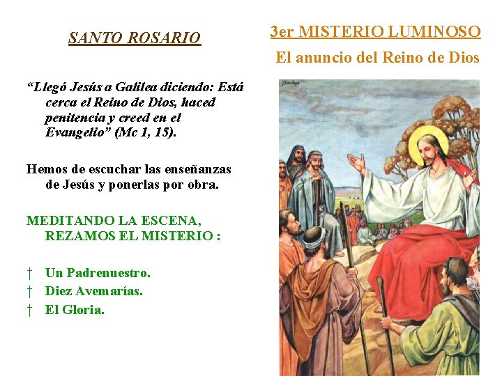 SANTO ROSARIO 3 er MISTERIO LUMINOSO El anuncio del Reino de Dios “Llegó Jesús