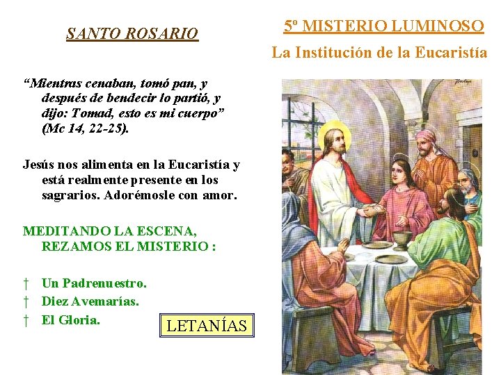 SANTO ROSARIO “Mientras cenaban, tomó pan, y después de bendecir lo partió, y dijo: