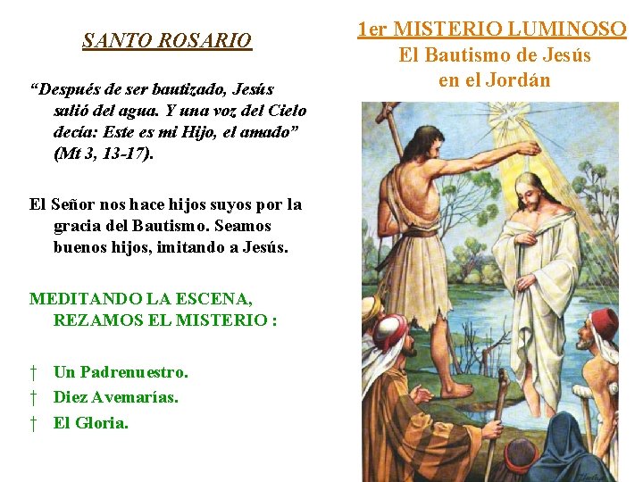 SANTO ROSARIO “Después de ser bautizado, Jesús salió del agua. Y una voz del