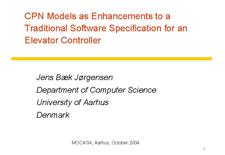 CPN Models as Enhancements to a Traditional Software Specification for an Elevator Controller Jens