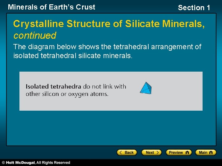 Minerals of Earth’s Crust Section 1 Crystalline Structure of Silicate Minerals, continued The diagram