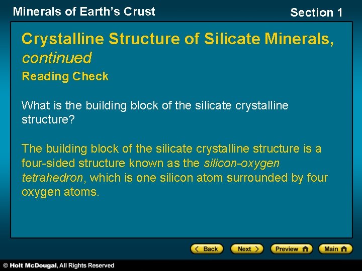 Minerals of Earth’s Crust Section 1 Crystalline Structure of Silicate Minerals, continued Reading Check
