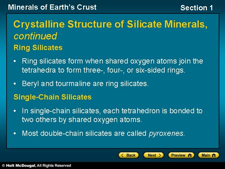 Minerals of Earth’s Crust Section 1 Crystalline Structure of Silicate Minerals, continued Ring Silicates
