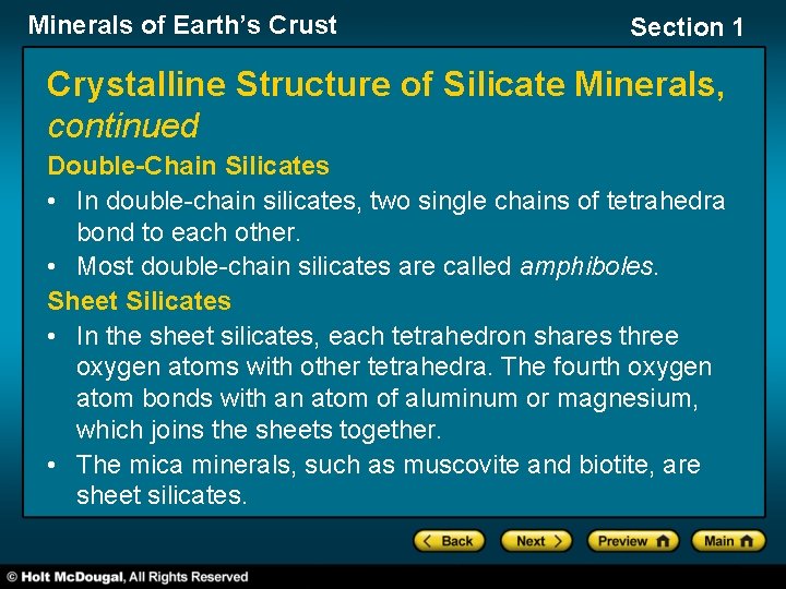 Minerals of Earth’s Crust Section 1 Crystalline Structure of Silicate Minerals, continued Double-Chain Silicates