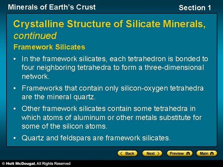 Minerals of Earth’s Crust Section 1 Crystalline Structure of Silicate Minerals, continued Framework Silicates