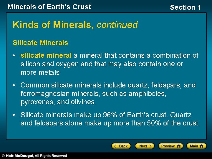 Minerals of Earth’s Crust Section 1 Kinds of Minerals, continued Silicate Minerals • silicate
