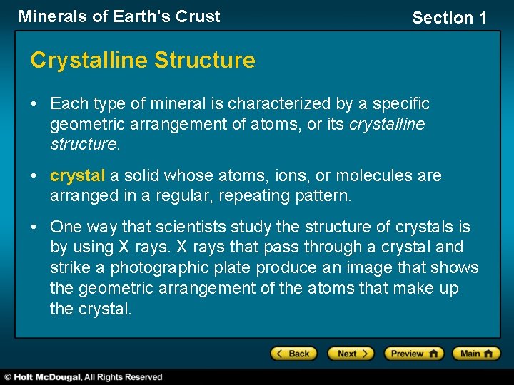 Minerals of Earth’s Crust Section 1 Crystalline Structure • Each type of mineral is