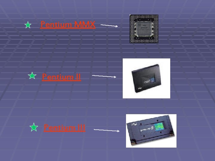 Pentium MMX Pentium III 