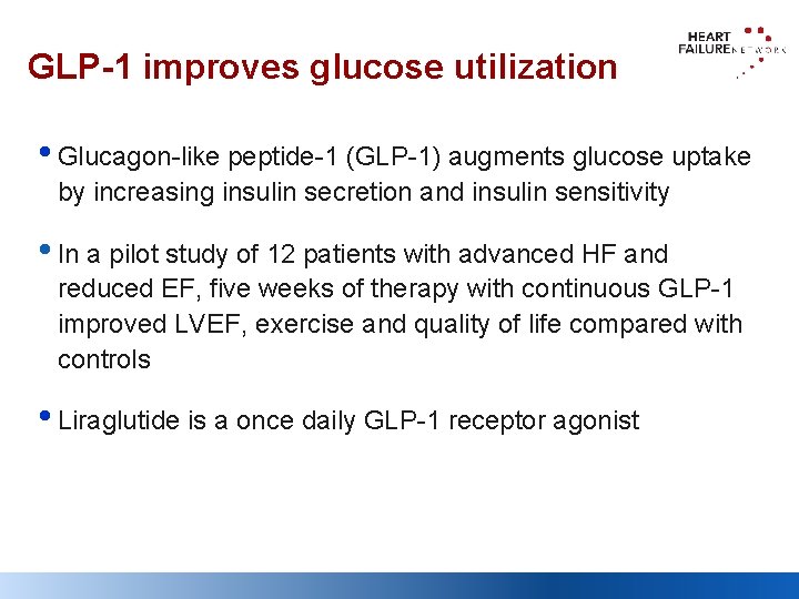 GLP-1 improves glucose utilization • Glucagon-like peptide-1 (GLP-1) augments glucose uptake by increasing insulin