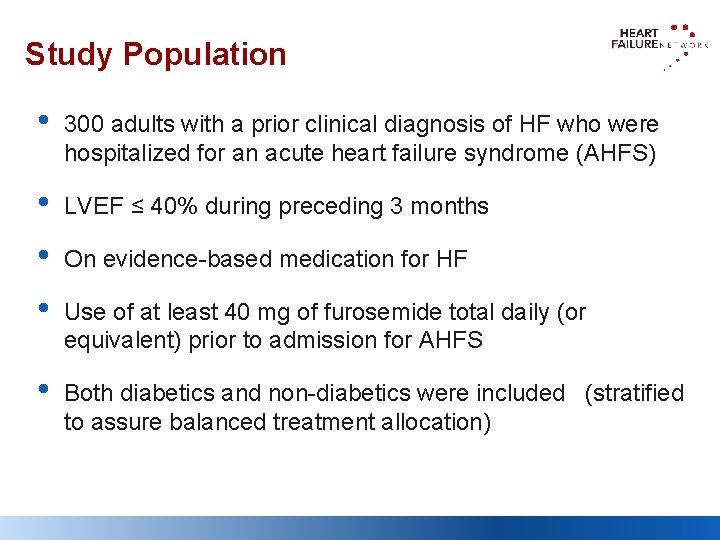 Study Population • 300 adults with a prior clinical diagnosis of HF who were