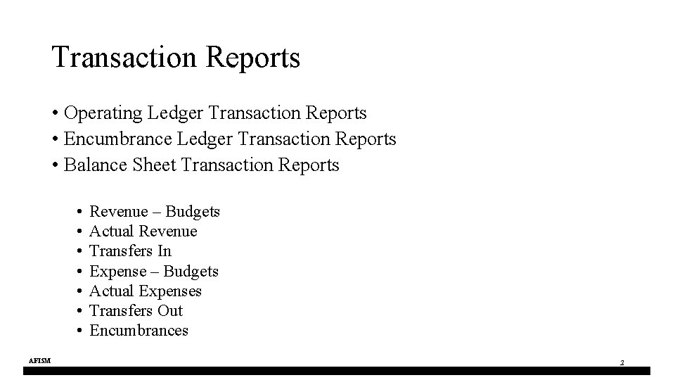 Transaction Reports • Operating Ledger Transaction Reports • Encumbrance Ledger Transaction Reports • Balance