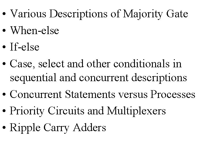 • • Various Descriptions of Majority Gate When-else If-else Case, select and other • • Various Descriptions of Majority Gate When-else If-else Case, select and other