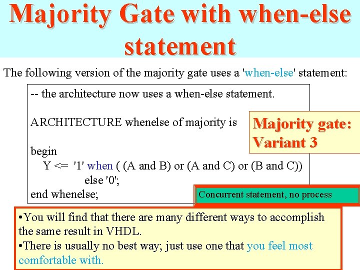 Majority Gate with when-else statement The following version of the majority gate uses a Majority Gate with when-else statement The following version of the majority gate uses a