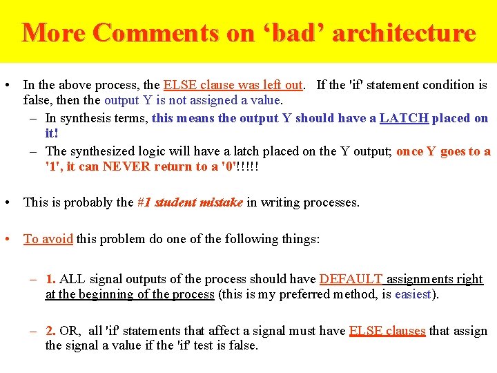 More Comments on ‘bad’ architecture • In the above process, the ELSE clause was More Comments on ‘bad’ architecture • In the above process, the ELSE clause was
