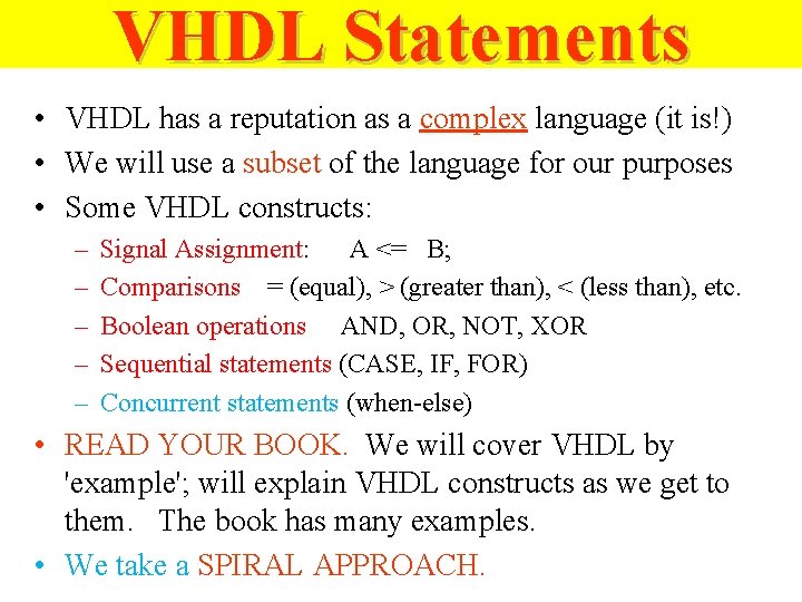 VHDL Statements • VHDL has a reputation as a complex language (it is!) • VHDL Statements • VHDL has a reputation as a complex language (it is!) •