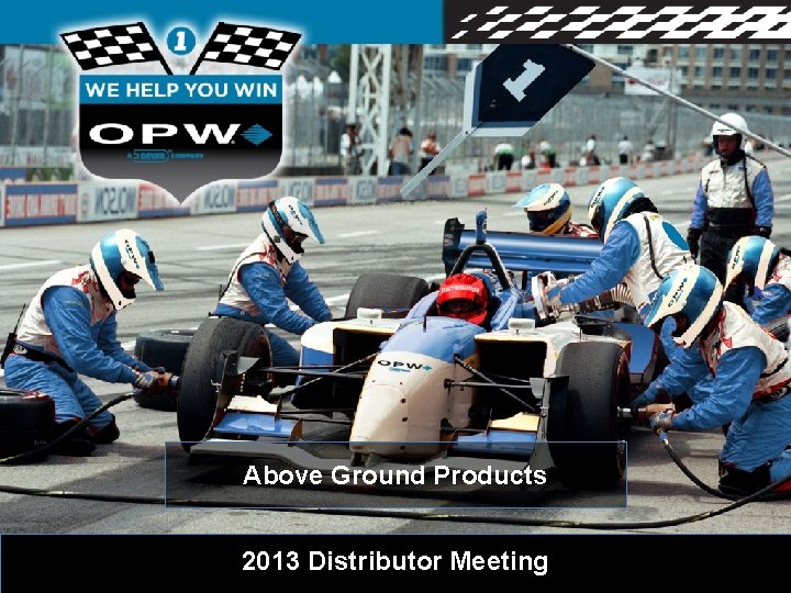 Above Ground Products 2013 Distributor Meeting 