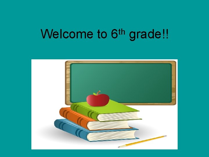 Welcome to th 6 grade!! 