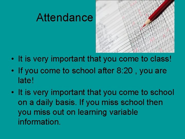 Attendance • It is very important that you come to class! • If you