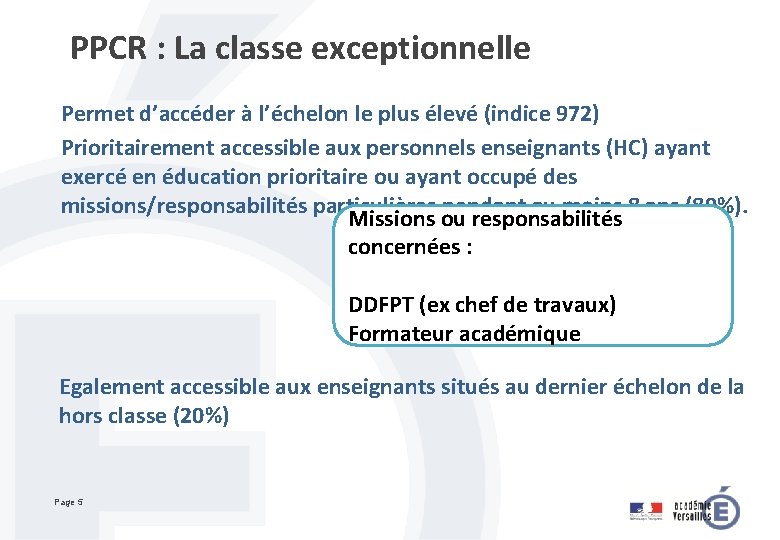 PPCR : La classe exceptionnelle Permet d’accéder à l’échelon le plus élevé (indice 972)