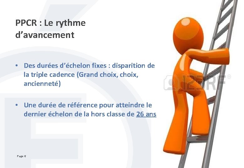 PPCR : Le rythme d’avancement • Des durées d’échelon fixes : disparition de la
