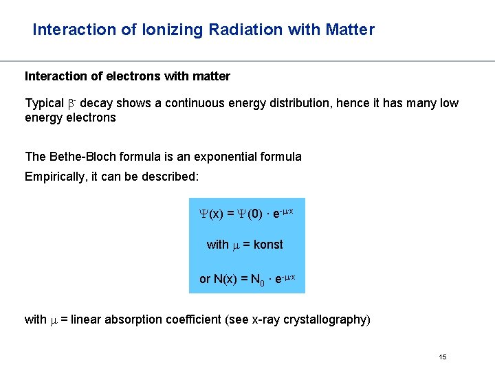 Interaction of Ionizing Radiation with Matter Interaction of electrons with matter Typical b- decay