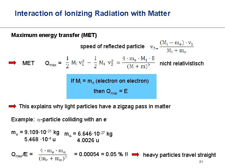 Interaction of Ionizing Radiation with Matter Maximum energy transfer (MET) speed of reflected particle