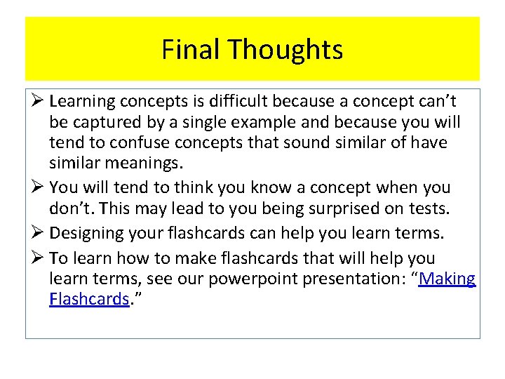 Final Thoughts Ø Learning concepts is difficult because a concept can’t be captured by
