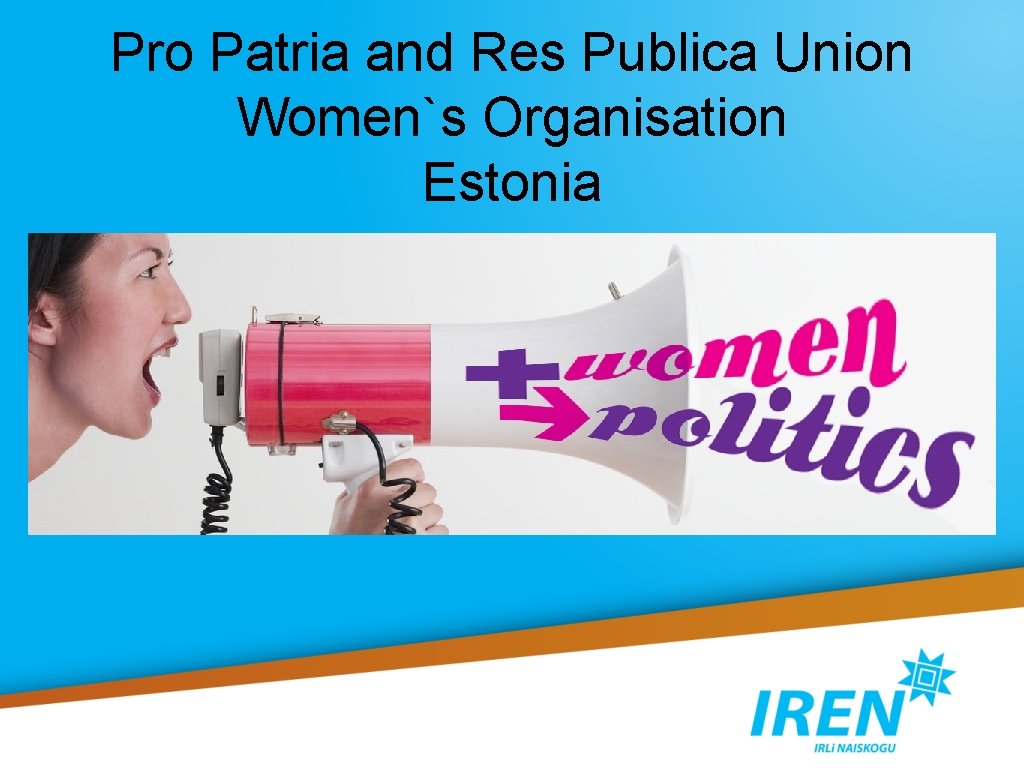 Pro Patria and Res Publica Union Women`s Organisation Estonia 